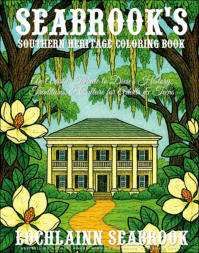 "Seabrook's Southern Heritage Coloring Book: An Artistic Tribute to Dixie's History, Traditions, and Culture for Adults and Teens," by Lochlainn Seabrook